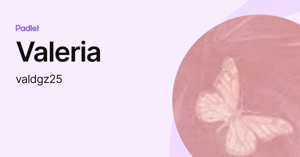 Valeria (valdgz25) profile | Padlet