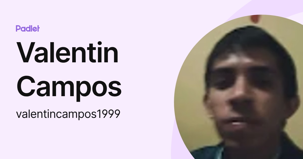 Valentin Campos (valentincampos1999) profile | Padlet