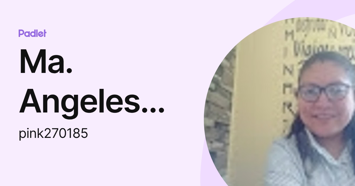 Ma. Angeles Peña Hdez (pink270185) profile | Padlet