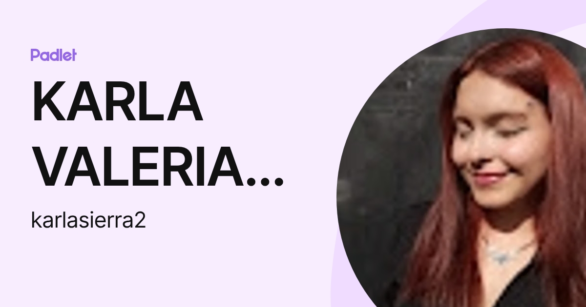 KARLA VALERIA SIERRA RODRIGUEZ (karlasierra2) profile | Padlet