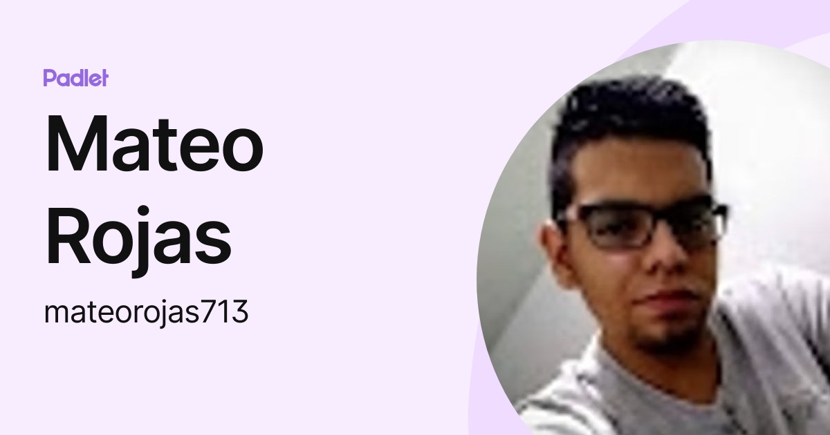 Mateo Rojas (mateorojas713) profile | Padlet