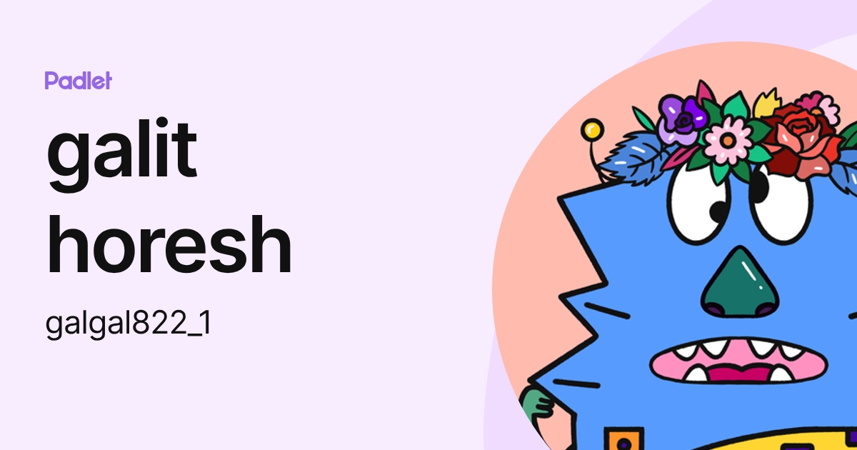 galit horesh (galgal822_1) profile | Padlet