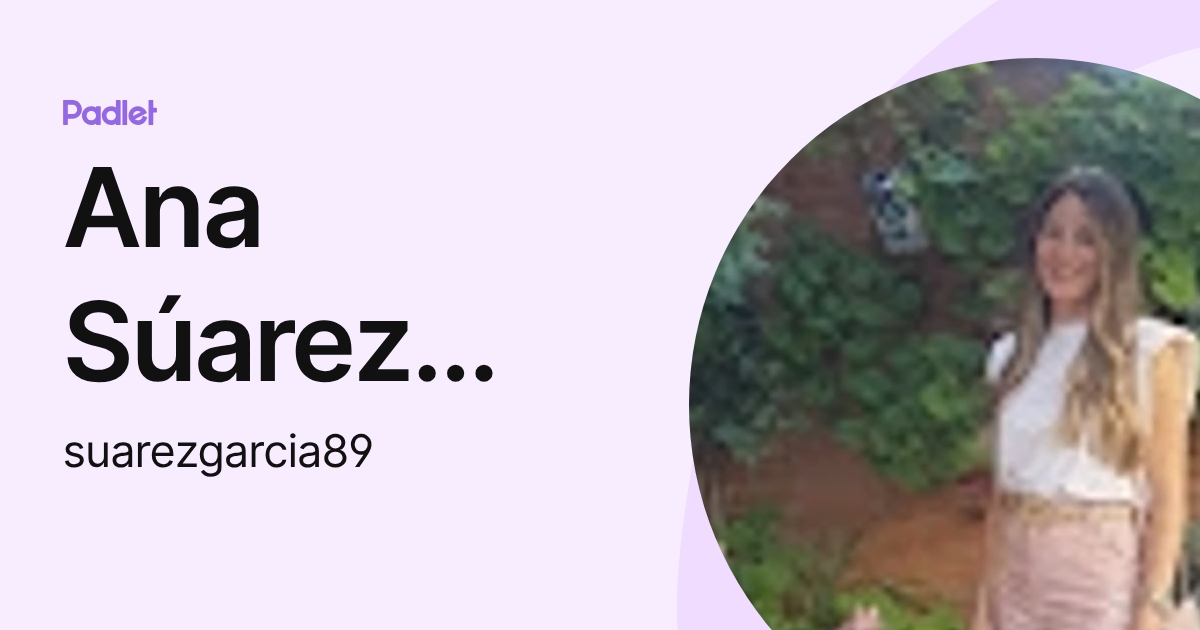 Ana Súarez García (suarezgarcia89) profile | Padlet