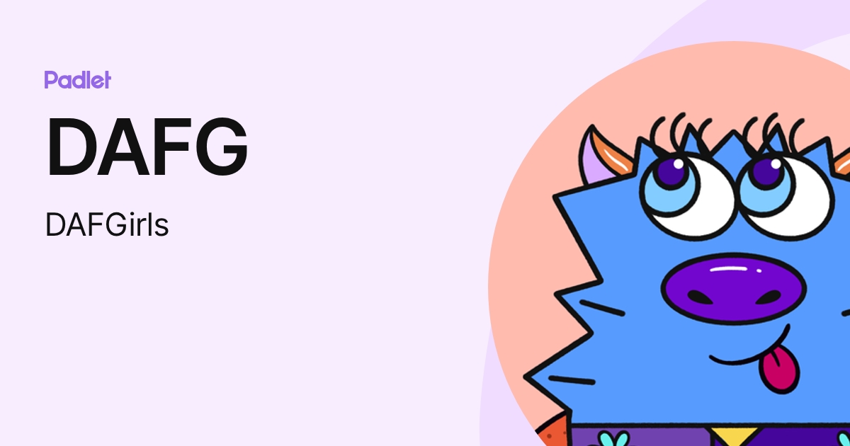 DAFG (DAFGirls) profile | Padlet