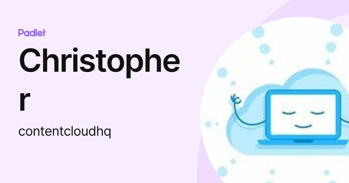 Christopher (contentcloudhq) profile | Padlet