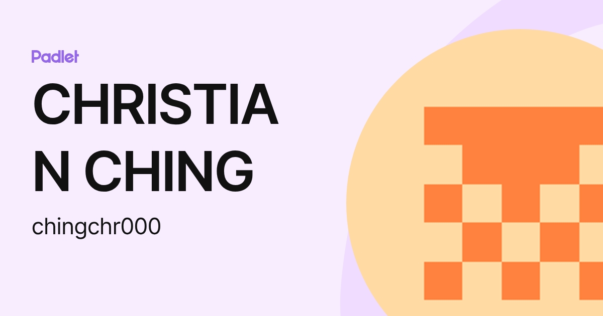 CHRISTIAN CHING (chingchr000) profile | Padlet