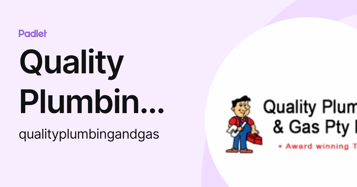 Quality Plumbing and Gas (qualityplumbingandgas) profile | Padlet