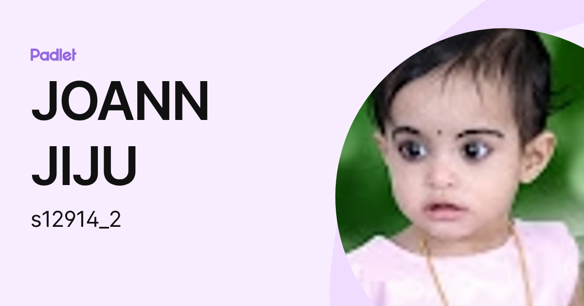 JOANN JIJU (s12914_2) profile | Padlet