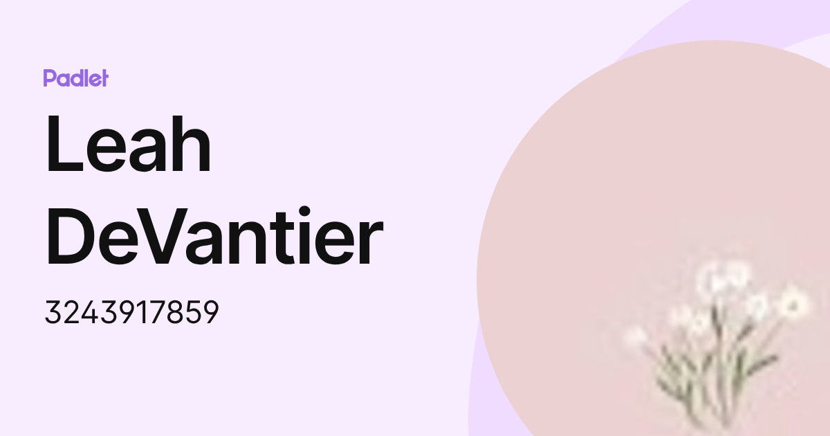 Leah DeVantier (3243917859) profile | Padlet