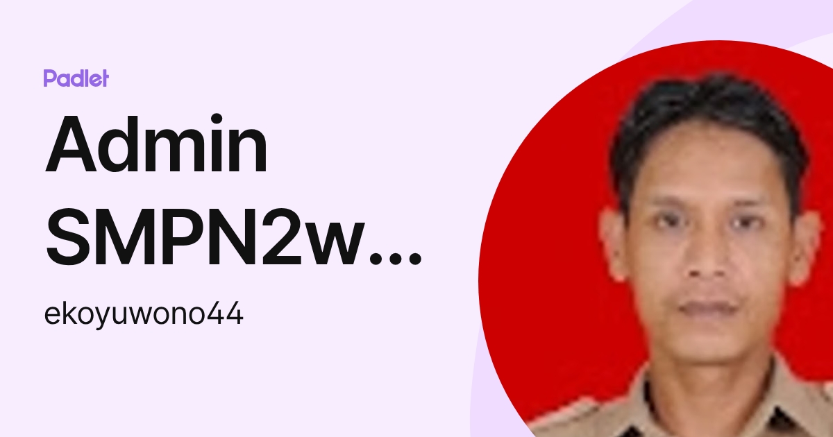Admin SMPN2wadaslintang (ekoyuwono44) profile | Padlet