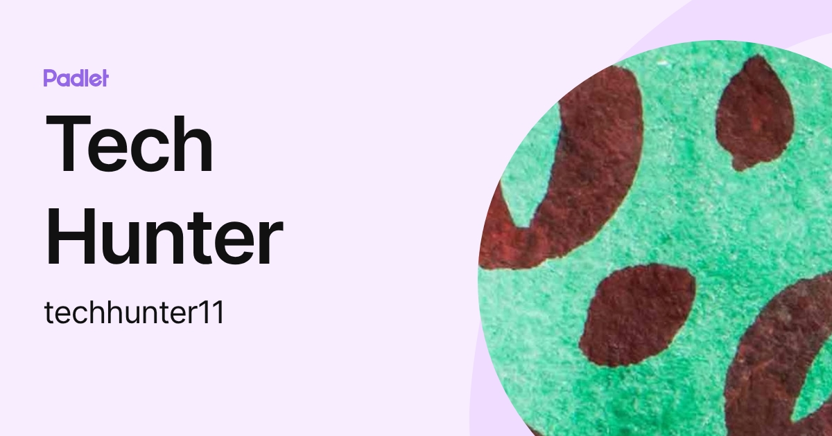 Tech Hunter (techhunter11) profile | Padlet
