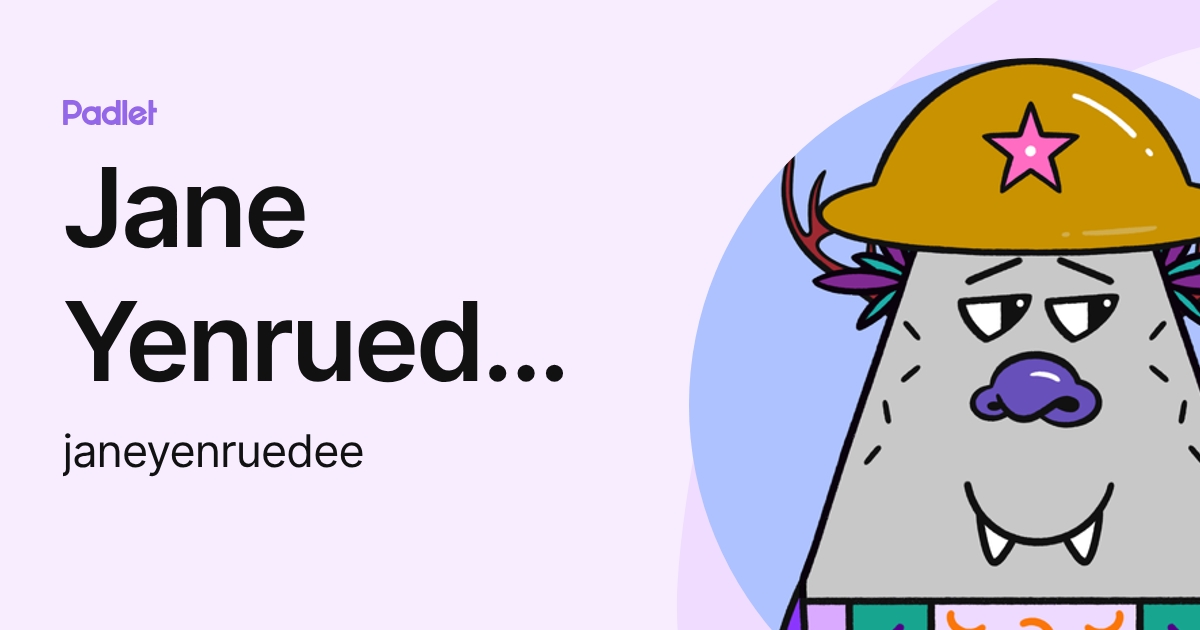 Jane Yenruedee 🌻 (janeyenruedee) profile | Padlet