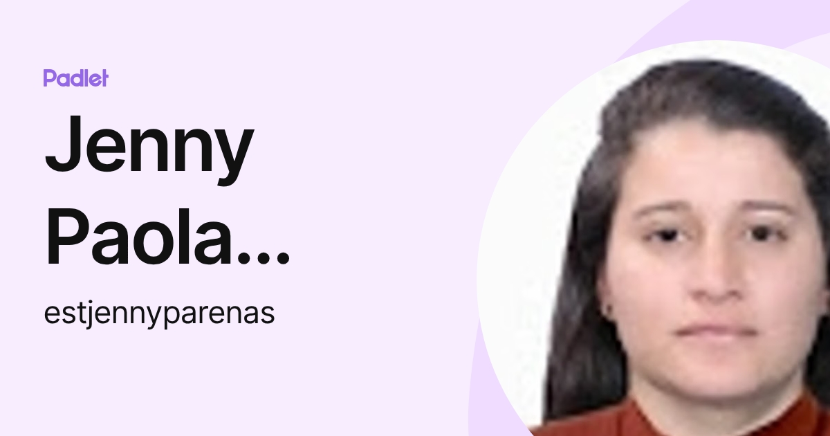 Jenny Paola Arenas Toro (estjennyparenas) profile | Padlet