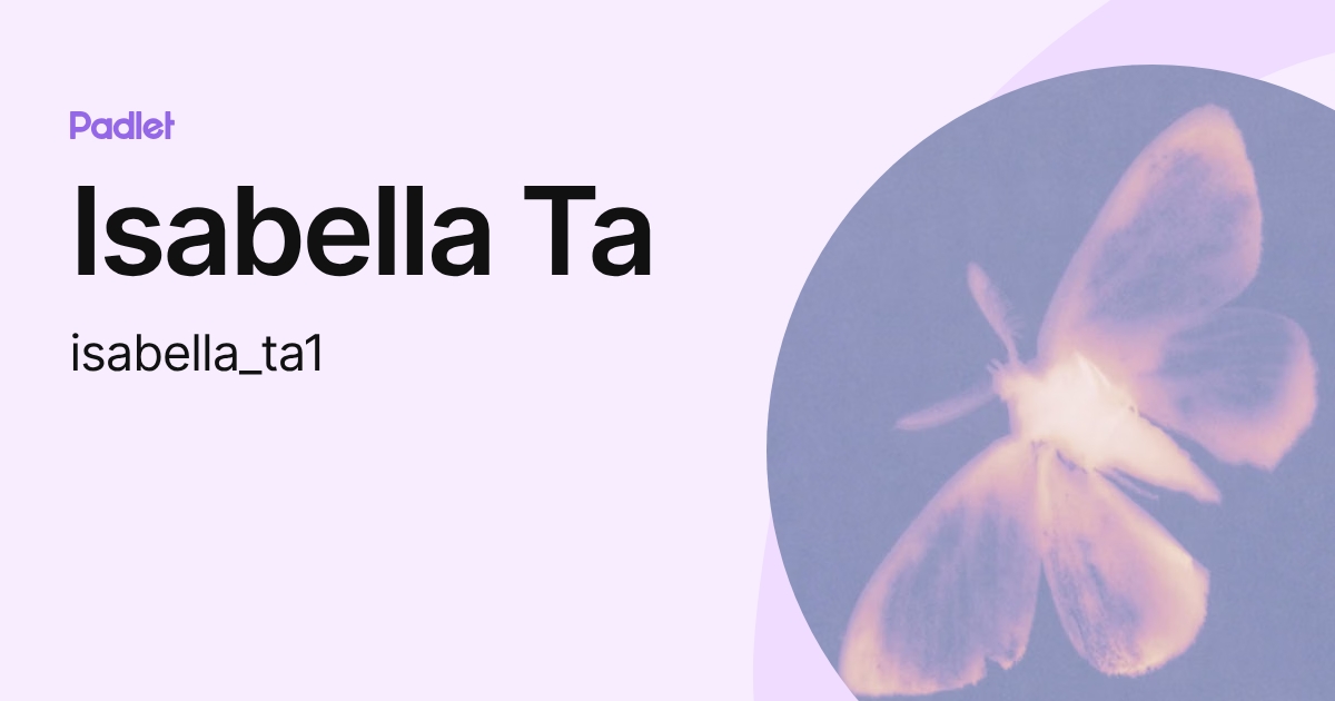 Isabella Ta (isabella_ta) profile | Padlet
