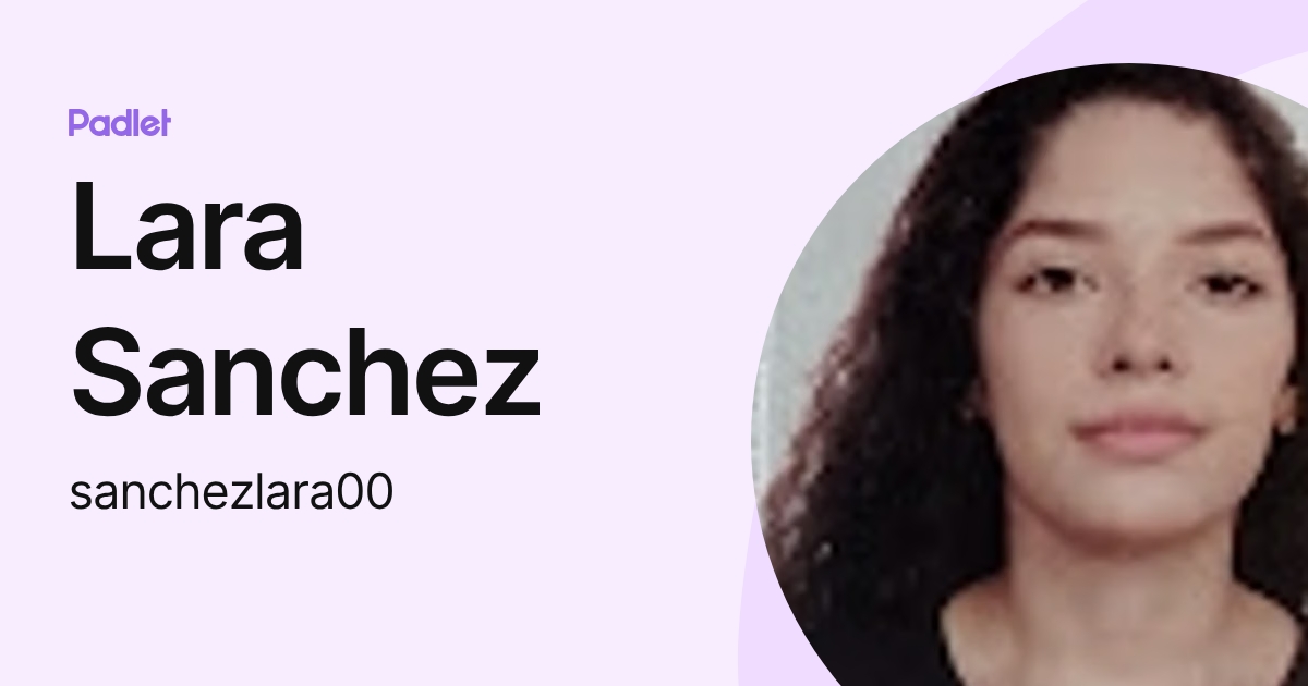 Lara Sanchez (sanchezlara00) profile | Padlet