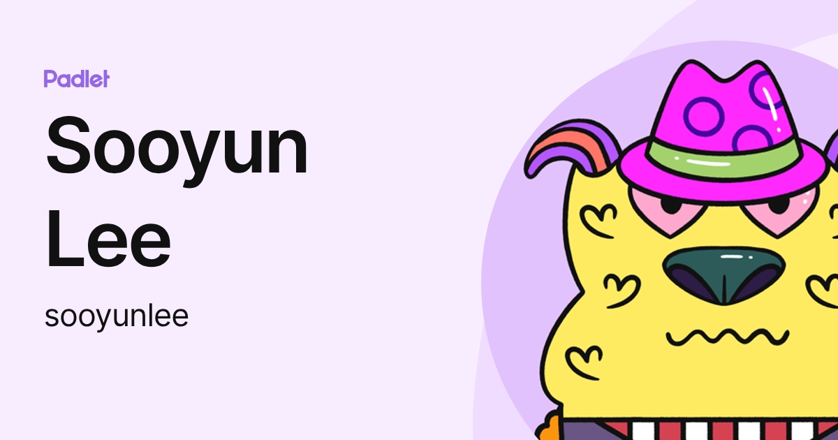 Sooyun Lee (sooyunlee) profile | Padlet