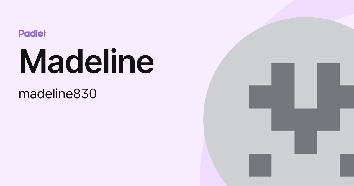 Madeline (madeline830) profile | Padlet