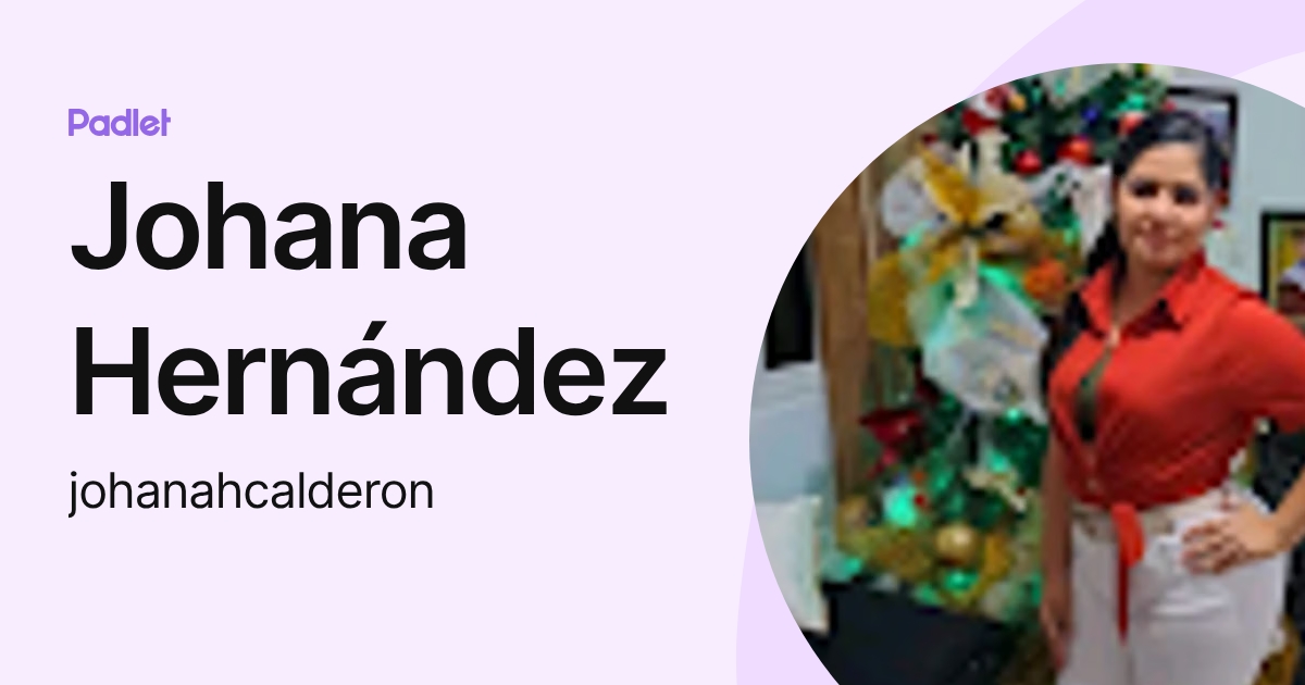 Johana Hernández (johanahcalderon) profile | Padlet