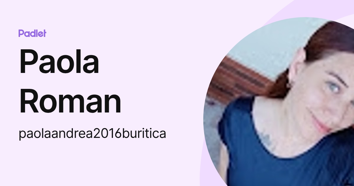Paola Roman (paolaandrea2016buritica) profile | Padlet