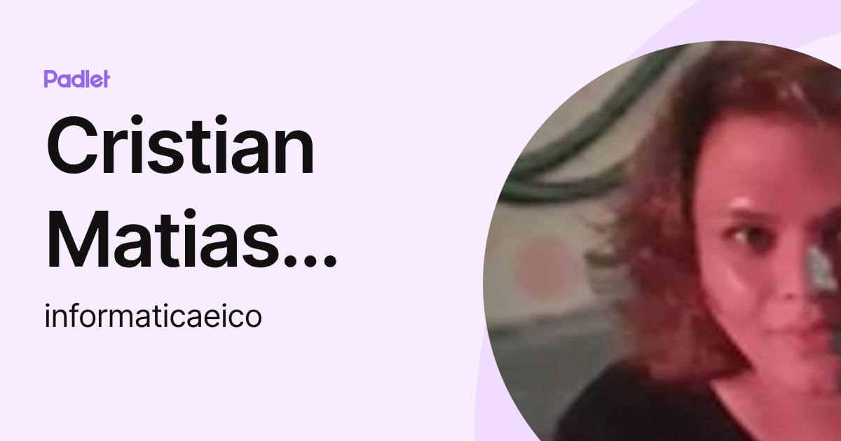 Cristian Matias Montenegro (informaticaeico) profile | Padlet