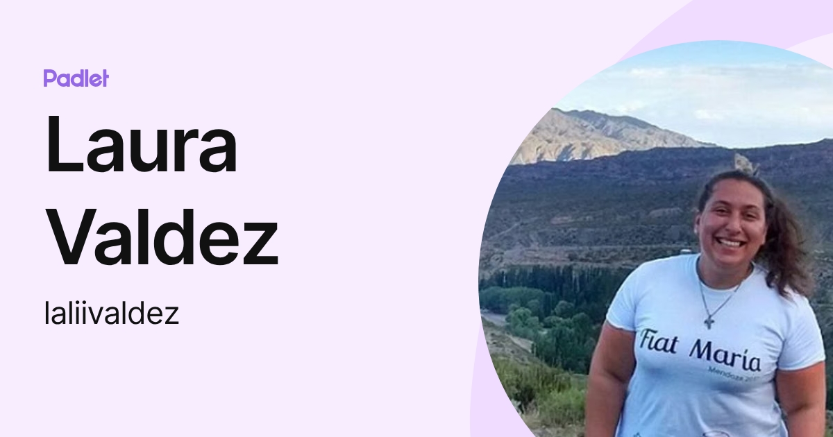 Laura Valdez (laliivaldez) profile | Padlet