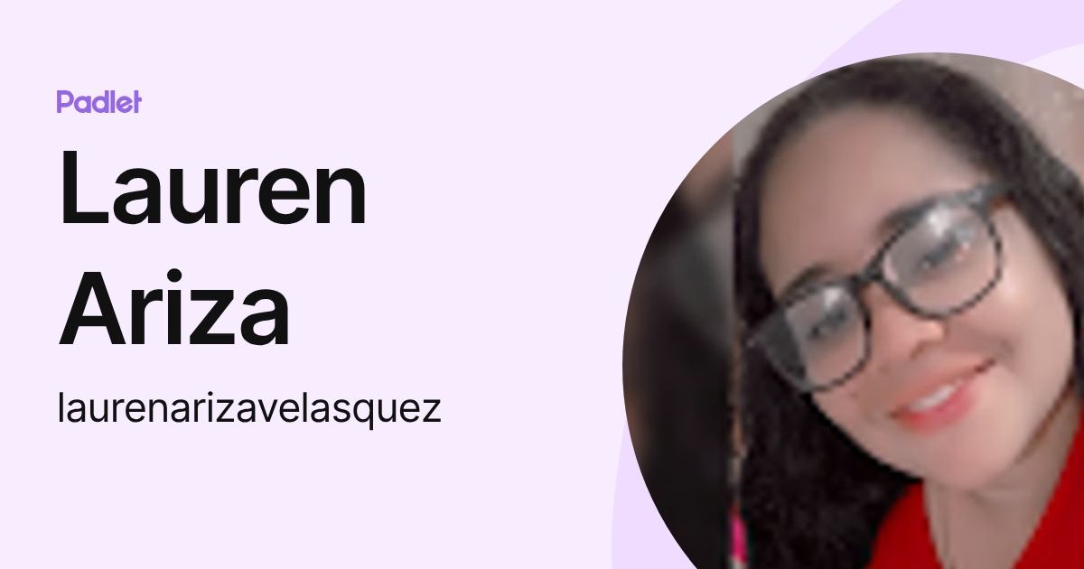 Lauren Ariza (laurenarizavelasquez) profile | Padlet