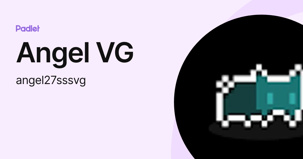 Angel VG (angel27sssvg) profile | Padlet