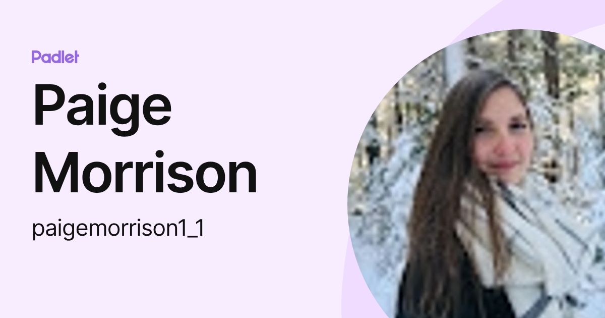 Paige Morrison (paigemorrison1_1) profile | Padlet