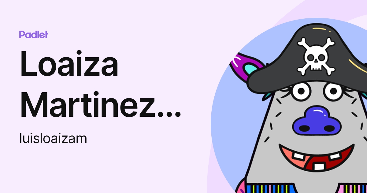 Loaiza Martinez Luis Felipe (luisloaizam) profile | Padlet