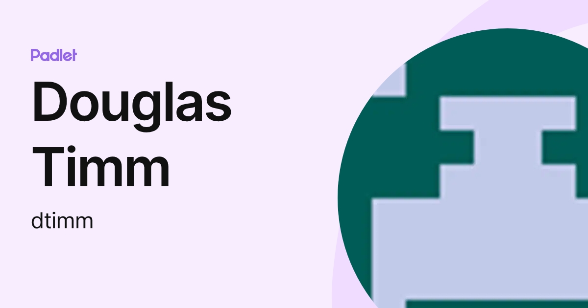 Douglas Timm (dtimm) profile | Padlet