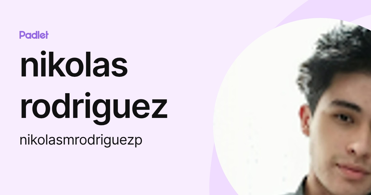 nikolas rodriguez (nikolasmrodriguezp) profile | Padlet
