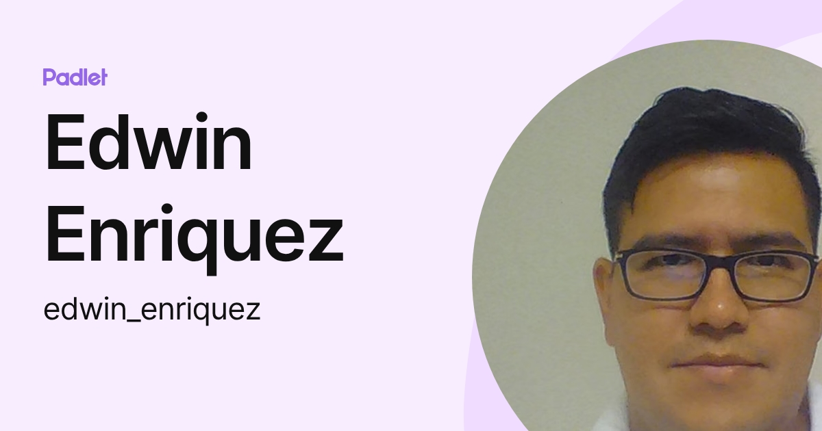Edwin Enriquez (edwin_enriquez) profile | Padlet