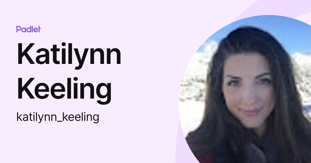 Katilynn Keeling (katilynn_keeling) profile | Padlet
