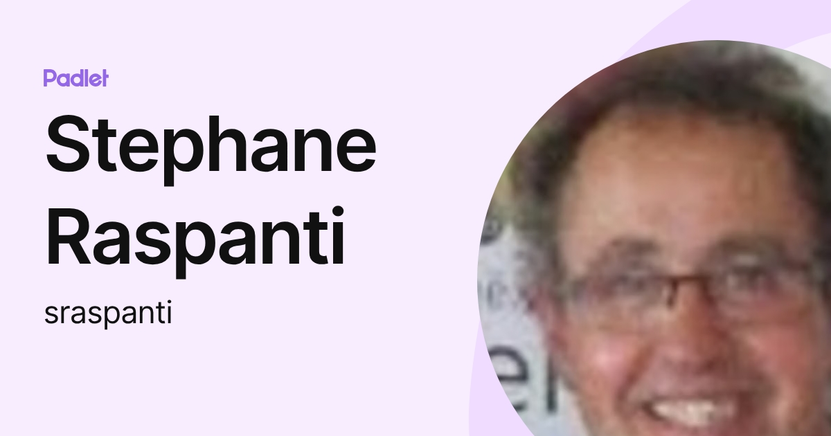 Stephane Raspanti (sraspanti) profile | Padlet