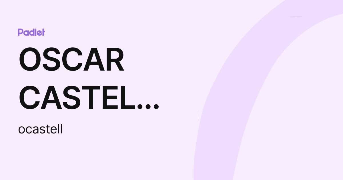 OSCAR CASTELL MARCOS (ocastell) profile | Padlet