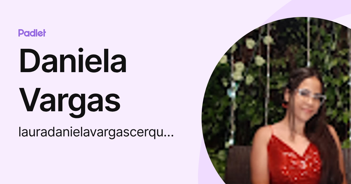 Daniela Vargas (lauradanielavargascerquera) profile | Padlet