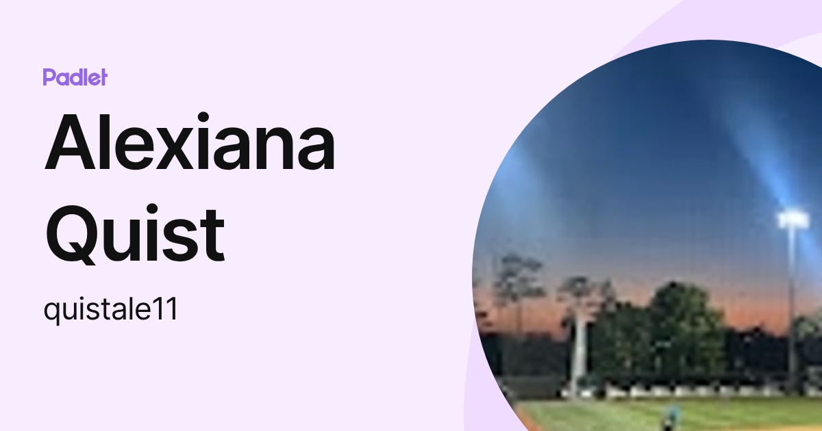 Alexiana Quist (quistale11) profile | Padlet