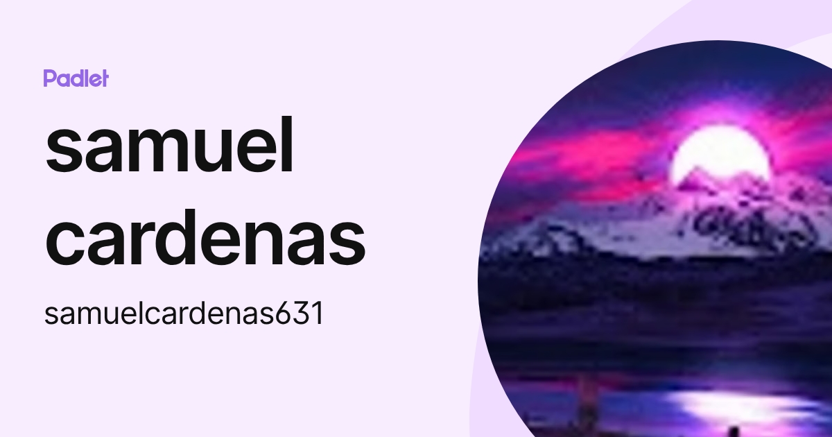 samuel cardenas (samuelcardenas631) profile | Padlet