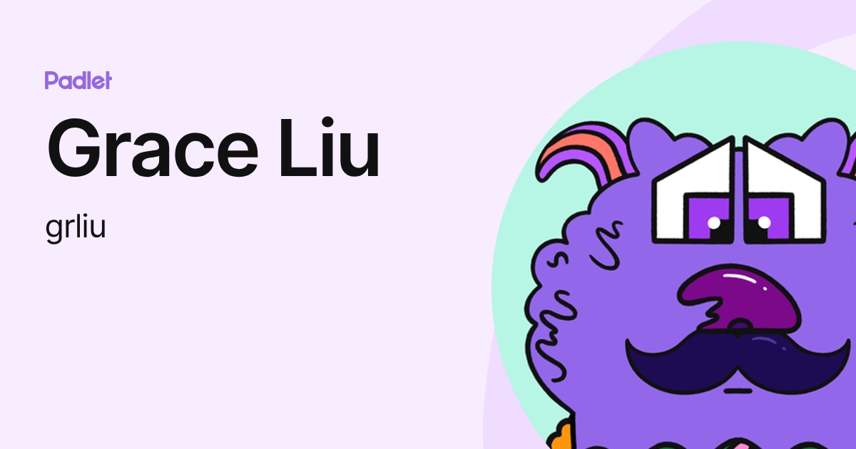 Grace Liu (grliu) profile | Padlet