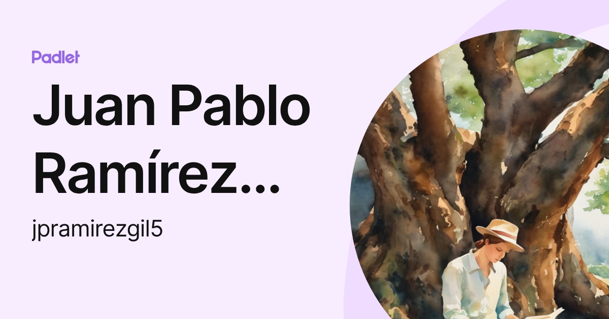 Juan Pablo Ramírez Gil (jpramirezgil5) profile | Padlet