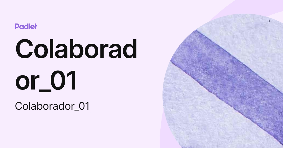 Colaborador_01 (Colaborador_01) profile | Padlet
