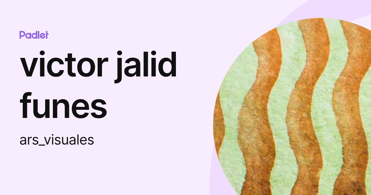victor jalid funes (ars_visuales) profile | Padlet