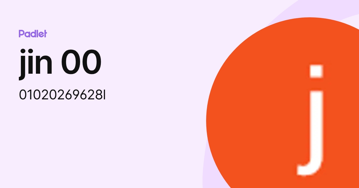 jin 00 (01020269628l) profile | Padlet
