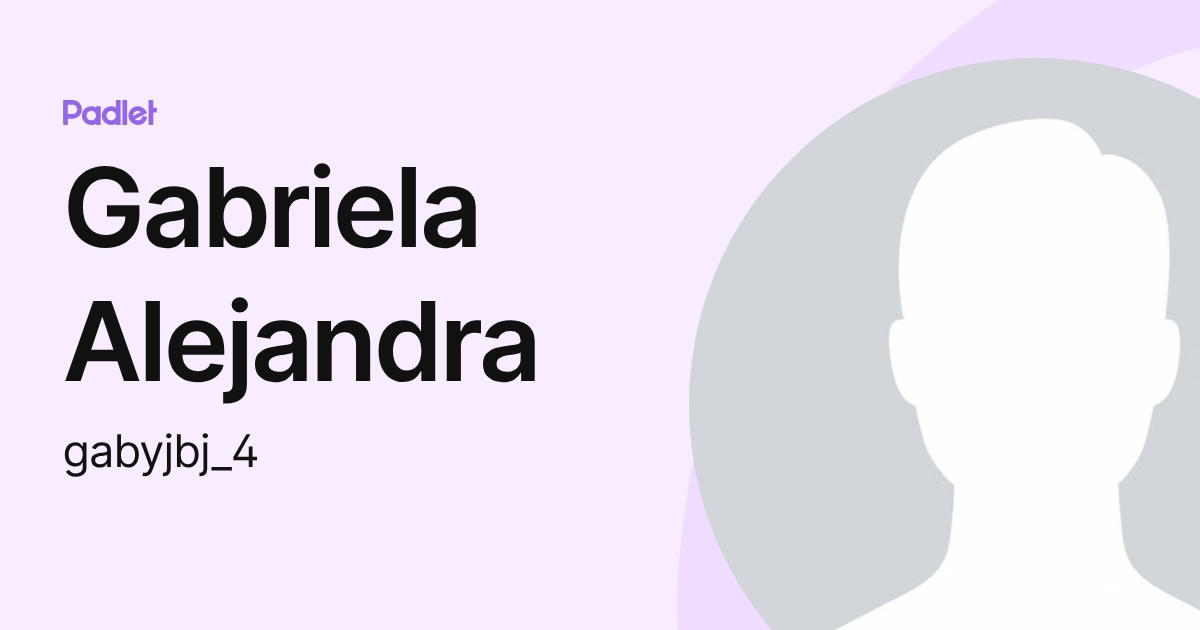 Gabriela Alejandra (gabyjbj_4) profile | Padlet
