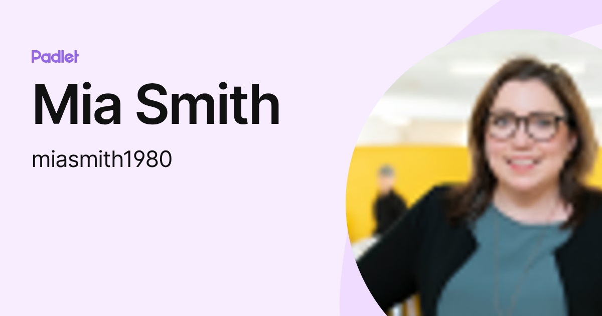 Mia Smith (miasmith1980) profile | Padlet