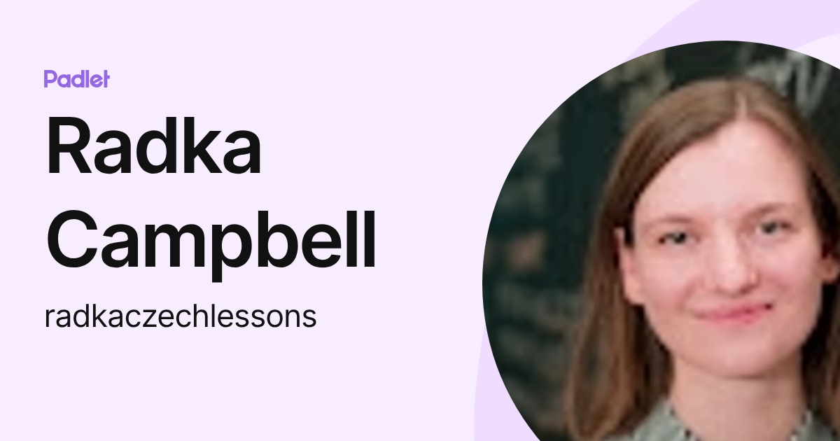 Radka Campbell (radkaczechlessons) profile | Padlet