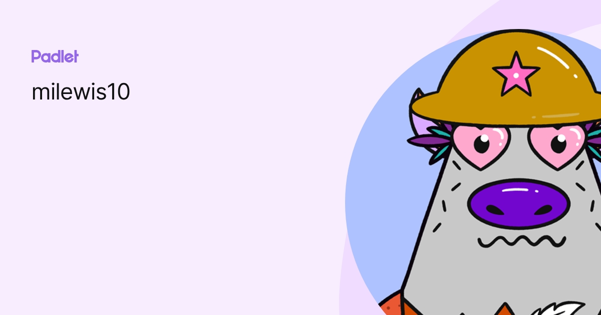 milewis10 profile | Padlet