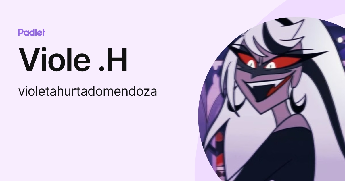 Viole .H (violetahurtadomendoza) profile | Padlet