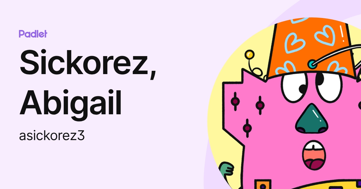 Sickorez, Abigail (asickorez3) profile | Padlet