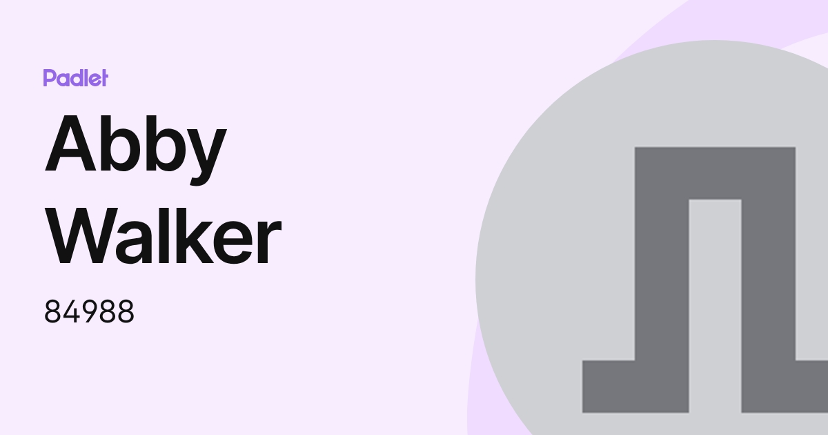 Abby Walker (84988) profile | Padlet